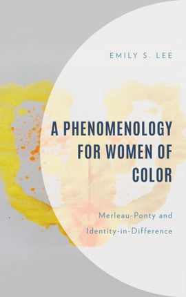 A Phenomenology for Women of Color: Merleau-Ponty