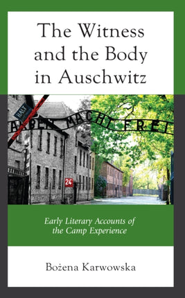 The Witness and the Body in Auschwitz: Early