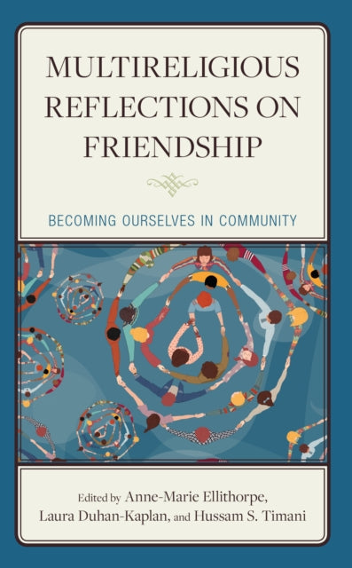 Multireligious Reflections on Friendship: