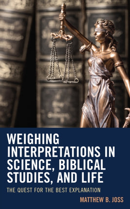 Weighing Interpretations in Science, Biblical