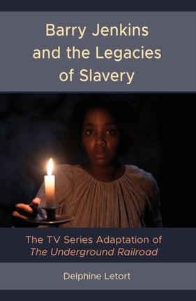 Barry Jenkins and the Legacies of Slavery: The TV