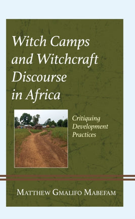 Witch Camps and Witchcraft Discourse in Africa: