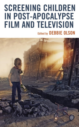 Screening Children in Post-apocalypse Film and