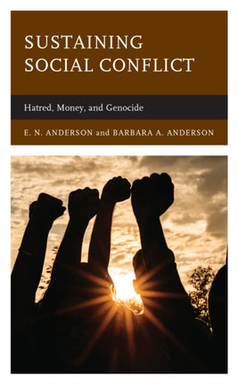 Sustaining Social Conflict: Hatred, Money, and