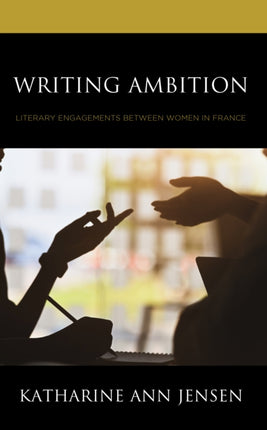 Writing Ambition: Literary Engagements between