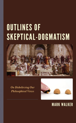 Outlines of Skeptical-Dogmatism: On Disbelieving