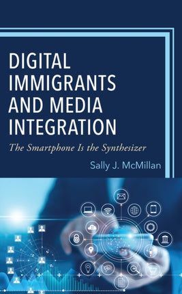 Digital Immigrants and Media Integration: The