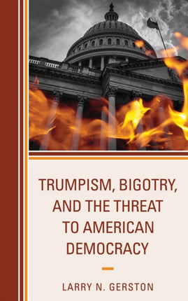 Trumpism, Bigotry, and the Threat to American