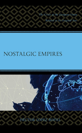 Nostalgic Empires: The Crisis of the European