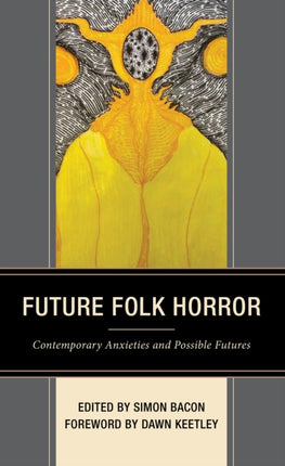 Future Folk Horror: Contemporary Anxieties and