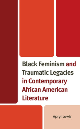 Black Feminism and Traumatic Legacies in