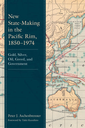 New StateMaking in the Pacific Rim 18501974