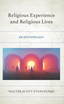 Religious Experience and Religious Lives: An
