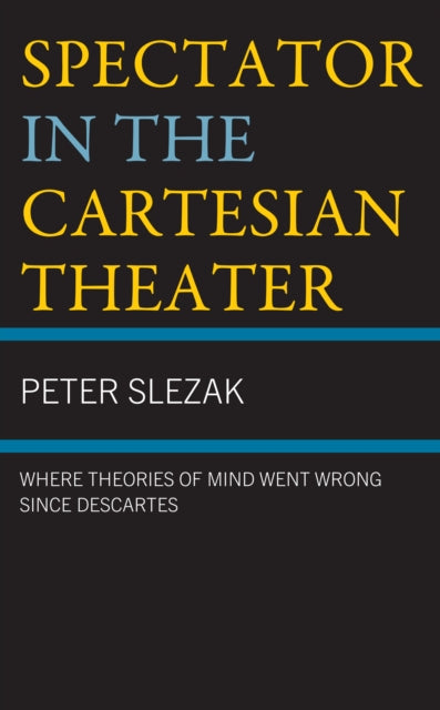 Spectator in the Cartesian Theater: Where
