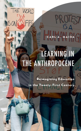 Learning in the Anthropocene: Reimagining