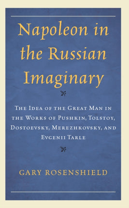 Napoleon in the Russian Imaginary: The Idea of