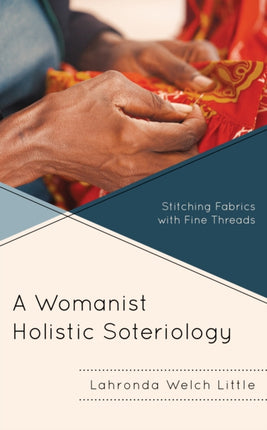 A Womanist Holistic Soteriology: Stitching