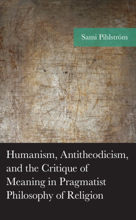 Humanism, Antitheodicism, and the Critique of