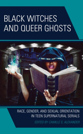 Black Witches and Queer Ghosts