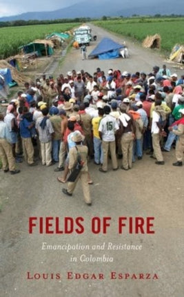 Fields of Fire: Emancipation and Resistance in