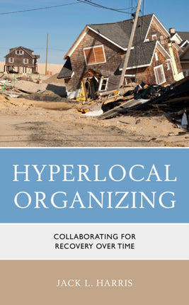 Hyperlocal Organizing: Collaborating for Recovery