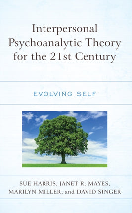 Interpersonal Psychoanalytic Theory for the 21st