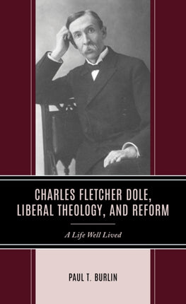 Charles Fletcher Dole, Liberal Theology, and