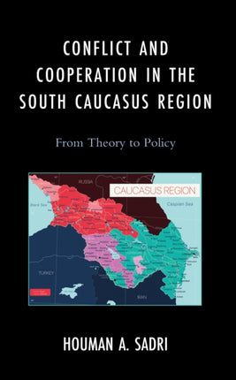 Conflict and Cooperation in the South Caucasus