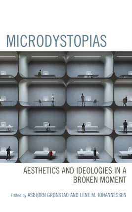 Microdystopias: Aesthetics and Ideologies in a