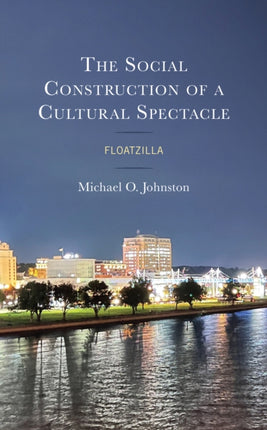 The Social Construction of a Cultural Spectacle: