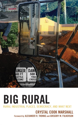 Big Rural: Rural Industrial Places, Democracy,