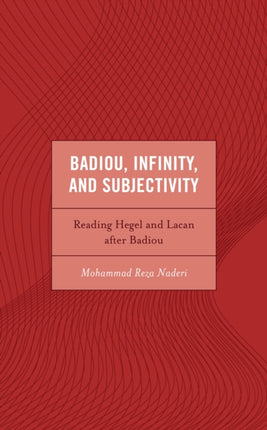 Badiou, Infinity, and Subjectivity: Reading Hegel