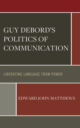 Guy Debord’s Politics of Communication: