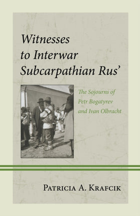 Witnesses to Interwar Subcarpathian Rus