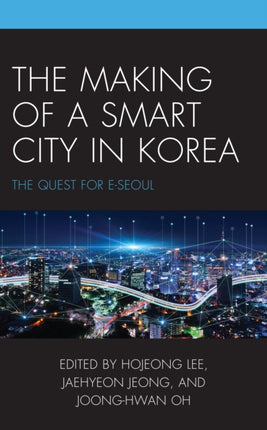 The Making of a Smart City in Korea: The Quest