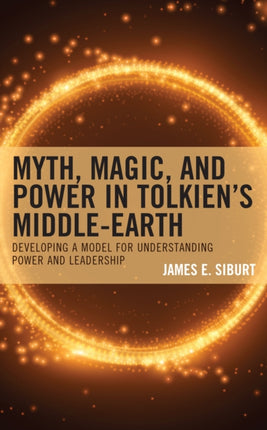 Myth, Magic, and Power in Tolkien’s Middle-earth: