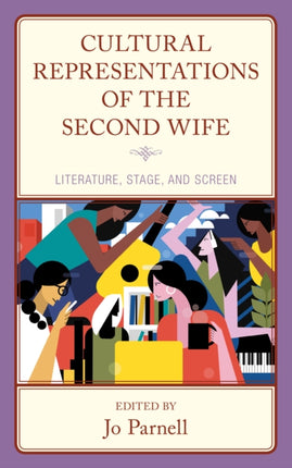 Cultural Representations of the Second Wife: