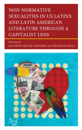 Non-Normative Sexualities in US Latinx and Latin