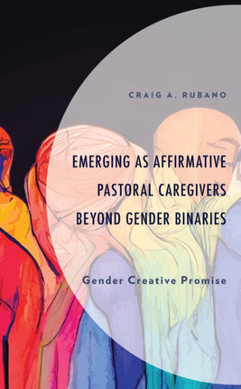 Emerging as Affirmative Pastoral Caregivers