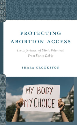 Protecting Abortion Access: The Experiences of