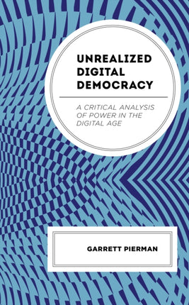 Unrealized Digital Democracy: A Critical Analysis