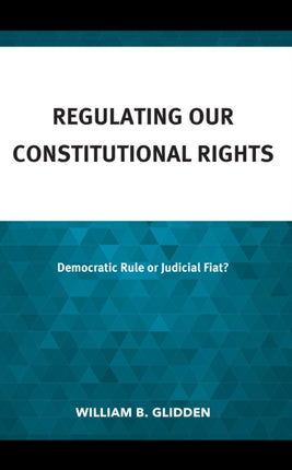 Regulating Our Constitutional Rights: Democratic