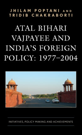 Atal Bihari Vajpayee and Indias Foreign Policy