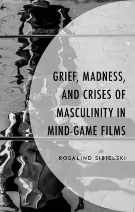Grief Madness and Crises of Masculinity in