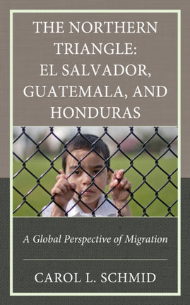 The Northern Triangle El Salvador Guatemala and