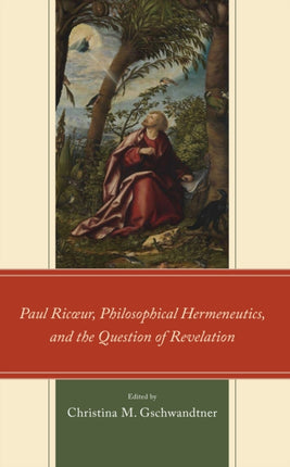 Paul Ricœur, Philosophical Hermeneutics, and the