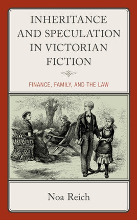 Inheritance and Speculation in Victorian Fiction:
