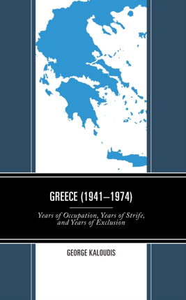 Greece (1941-1974): Years of Occupation, Years of