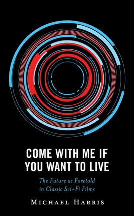Come With Me If You Want to Live: The Future as