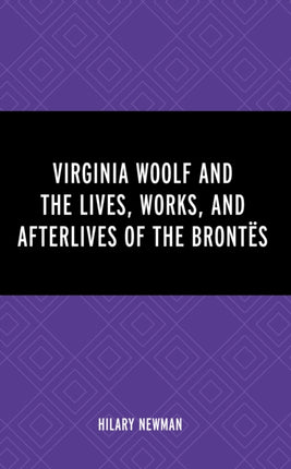 Virginia Woolf and the Lives Works and Afterlives